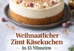 Weihnachtlicher Zimt-Käsekuchen – in nur 15 Minuten vorbereitet